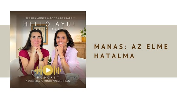 Manas - az elme hatalma | Hello Ayu Podcast #5